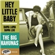 The Big Kahunas - Hey Little Baby