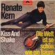 Renate Kern - Die Welt Ist So Schön Wie Ein Traum / Kiss And Shake